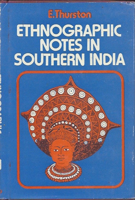 Item #1895 ETHNOGRAPHIC NOTES IN SOUTHERN INDIA. E. Thurston.