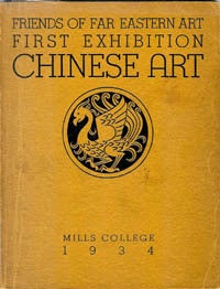 Item #1930 FRIENDS OF FAR EASTERN ART EXHIBITION OF CHINESE ART. A. Salmony, preface