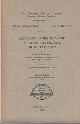 Item #2086 ETHNOLOGY OF THE MAYAS OF SOUTHERN AND CENTRAL BRITISH HONDURAS. J. Thompson