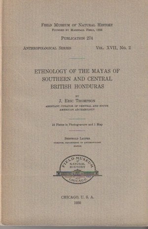 Item #2086 ETHNOLOGY OF THE MAYAS OF SOUTHERN AND CENTRAL BRITISH HONDURAS. J. Thompson.