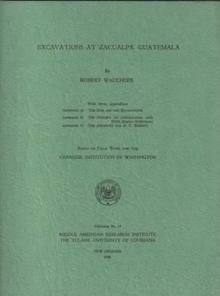 Item #2103 MIDDLE AMERICAN RESEARCH INSTITUTE, Publication 14, 1948. Excavations at Zacualpa,...