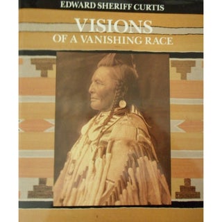 Item #2351 Edward Sheriff Curtis, VISIONS OF A VANISHING RACE. F. C. V. Boesen Graybill, H. Curtis