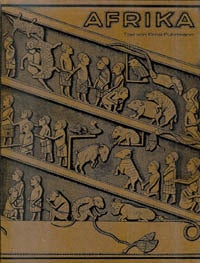 Item #254 AFRIKA. Sakralkulte Vorgeschichte der Hieroglyphen (Kultur und Erde, Material zur...