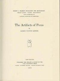 Item #2549 THE ARTIFACTS OF PECOS. A. Kidder