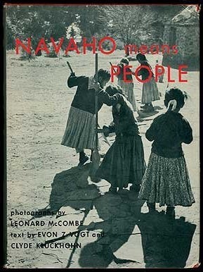 Item #2574 NAVAHO MEANS PEOPLE. E. Vogt, L. Mccombe C. Kluckhon, text