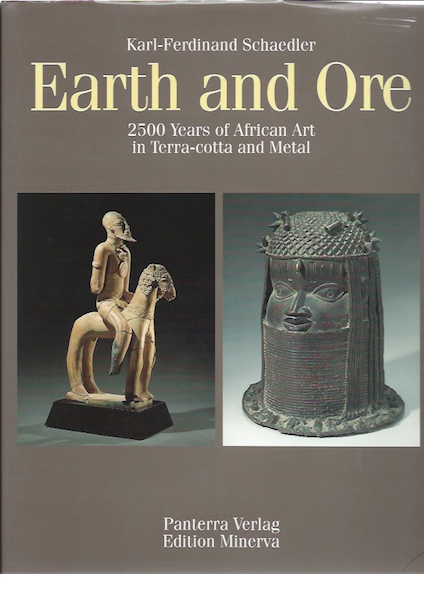 Item #286 EARTH AND ORE. 2500 Years of African Art in Terra-Cotta and Metal. K. Schaedler.
