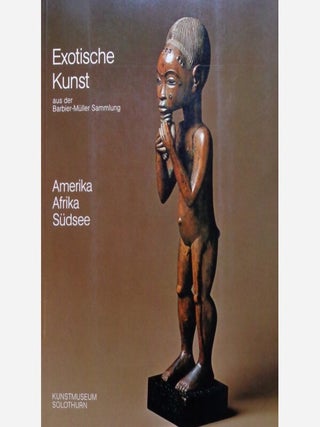 Item #2874 EXOTISCHE KUNST AUS DER BARBIER-MULLER SAMMLUNG. J. Jones, C. Kaufmann, J-l. Paudrat