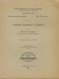 Item #2918 SERPENT WORSHIP IN AFRICA; Field Museum, Anthropological Series, Vol. XXI, No. 1. W. d...