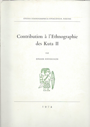Item #3074 CONTRIBUTIONS A L'ETHNOGRAPHIE DES KUTA II; Studia Ethnographica Upsaliensia XXXVIII....