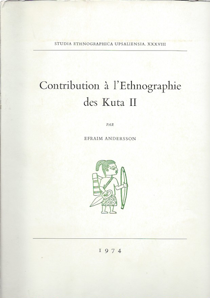 Item #3074 CONTRIBUTIONS A L'ETHNOGRAPHIE DES KUTA II; Studia Ethnographica Upsaliensia XXXVIII. E. Andersson.