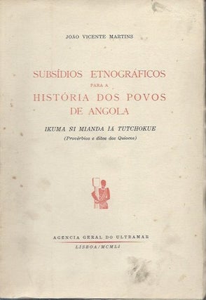 Item #3080 SUBSIDIOS ETNOGRAFICOS PARA A HISTORIA DOS POVOS DE ANGOLA. J. v Martins