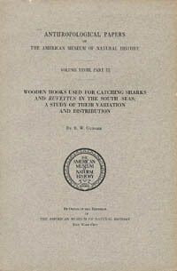Item #3119 WOODEN HOOKS USED FOR CATCHING SHARKS AND RUVETTUS IN THE SOUTH SEAS; A STUDY OF THEIR...