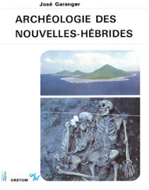 Item #3176 ARCHEOLOGIE DES NOUVELLES-HEBRIDES. Contributions a la Connaissance des Iles du Centre. J. Garanger.
