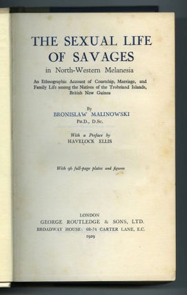 Item #3181 THE SEXUAL LIFE OF SAVAGES IN NORTH-WESTERN MELANESIA. An Ethnographic Account of...