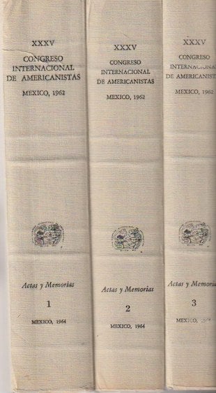 Item #3269 CONGRESO INTERNACIONAL DE AMERICANISTAS XXXV. Mexico, 1962(three volumes)