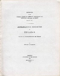 Item #3286 ARCHAEOLOGICAL RESEARCHES IN YUCATAN. Reports of Explorations for the Museum. E. h. Thompson.