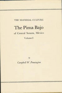Item #3380 THE PIMA BAJO OF CENTRAL SONORA, MEXICO (2 vols.). C. w. Pennington