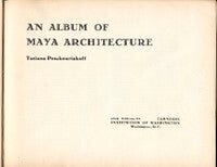 Item #3396 AN ALBUM OF MAYA ARCHITECTURE. T. Prouskouriakoff