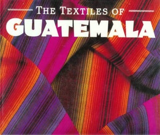 Item #3499 THE TEXTILES OF GUATEMALA. R Bertrand, D. Magne