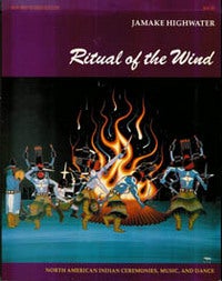 Item #3563 RITUAL OF THE WIND. North American Indian Ceremonies, Music and Dances. J. Highwater