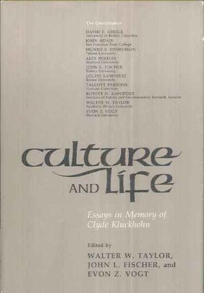 Item #3735 CULTURE AND LIFE. Essays in Memory of Clyde Kluckohn. W. Taylor, E. Vogt, J. Fischer