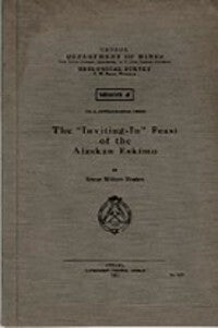 Item #3910 THE "INVITING-IN" FEAST OF THE ALASKAN ESKIMO. Ernest William Hawkes