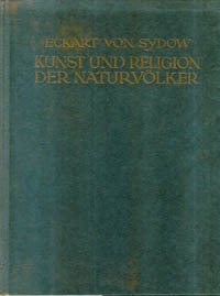 Item #4020 KUNST UND RELIGION DER NATURVOLKER. E. Von Sydow