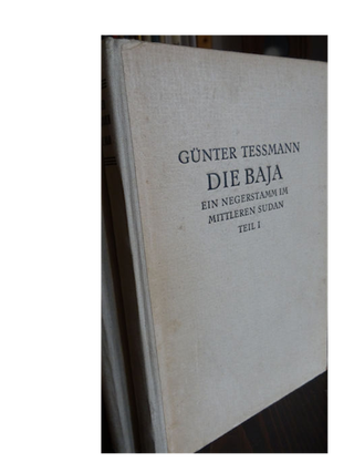 Item #410 DIE BAJA. Ein Negerstamm im Mittlern Sudan. G. Tessmann