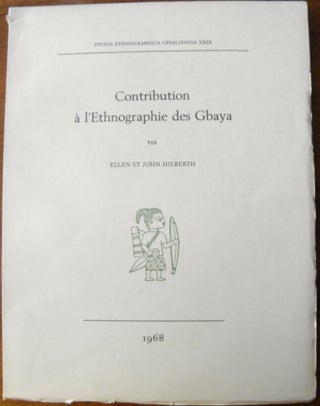 Item #419 CONTRIBUTION A L'ETHNOGRAPHIE DES GBAYA. E. Hilberth, J