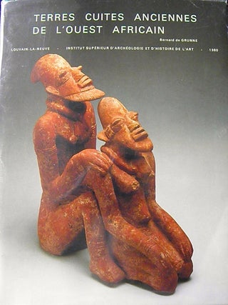 Item #4198 TERRES CUITES ANCIENNES DE L'OUEST. AFRICAIN/ANCIENT TERRACOTTAS FROM WEST AFRICA.;...