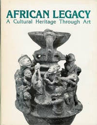 Item #4232 AFRICAN LEGACY. A Cultural Heritage Through Art. C. Bordogna, J., Yasin