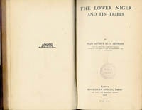 Item #4348 THE LOWER NIGER AND ITS TRIBES. A. g. Leonard, A. c., Haddon, preface