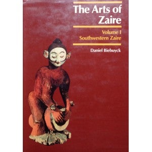 Item #4367 THE ARTS OF ZAIRE. Volume I. Southwestern Zaire; Volume II. Eastern Zaire. D. Biebuyck