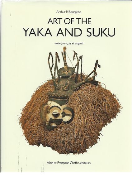 Item #4370 ART OF THE YAKA AND SUKU. A. p. Bourgeois.