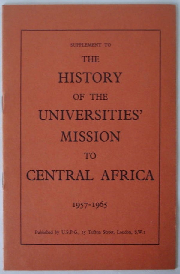 Item #4393 THE HISTORY OF THE UNIVERSITIES' MISSION TO CENTRAL AFRICA. G. H. Wilson.