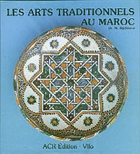 Item #4437 LES ARTS TRADITIONNELS AU MAROC. M. Sijelmassi