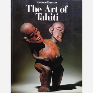 Item #4482 THE ART OF TAHITI. T. Barrow