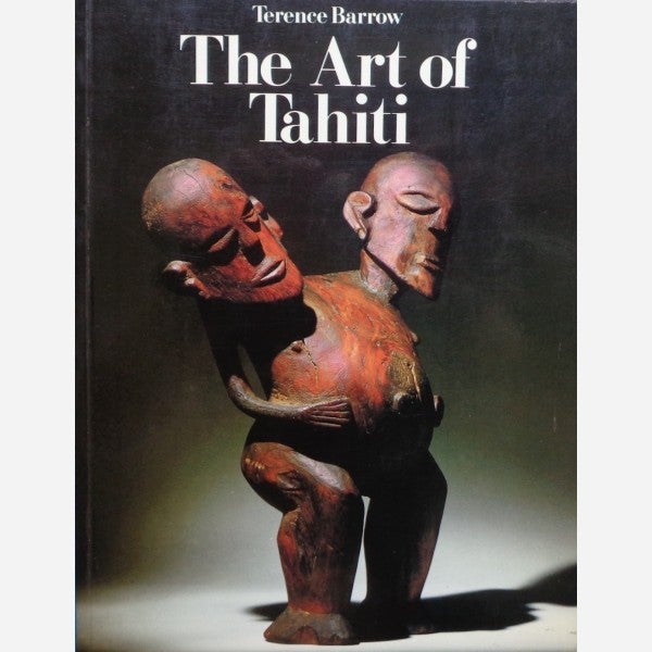 Item #4482 THE ART OF TAHITI. T. Barrow.