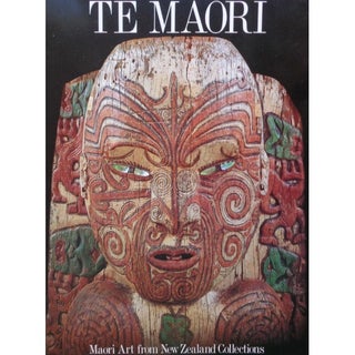 Item #4501 TE MAORI. Maori Art from New Zealand Collections. S. Mead