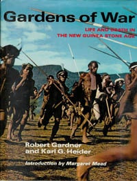 Item #4525 GARDENS OF WAR. Life and Death in the New Guinea Stone Age. R. Gardner, M., Mead, K....