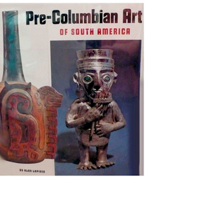 PRE-COLUMBIAN ART OF SOUTH AMERICA