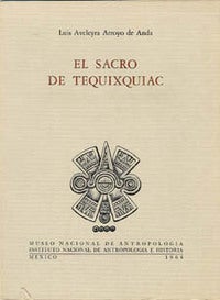 Item #4913 EL SACRO DE TEQUIXQUIAC. Re-descubrieniento y Re-evaluacion de una Escultura del Pleistoceno Superior del Altiplano de Mexico. L. Arroyo De Anda.