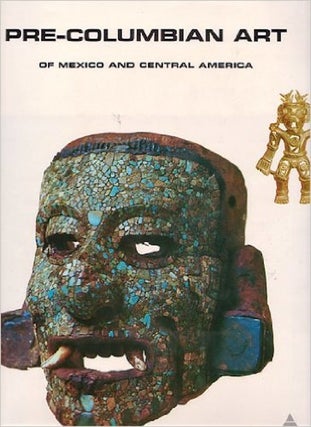 Item #5070 PRE-COLUMBIAN ART OF MEXICO AND CENTRAL AMERICA. H. Von Winning