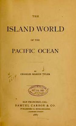 Item #509 THE ISLAND WORLD OF THE PACIFIC OCEAN. C. Tyler