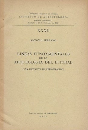 Item #5147 LINEAS FUNDAMENTALES DE LA ARQUEOLOGIA DEL LITORIAL. A. Serrano