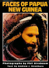 Item #556 FACES OF PAPUA NEW GUINEA. Phil Birnbaum, A. J. Strathern, photographs, text