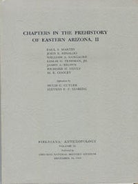 Item #5655 CHAPTERS IN THE PREHISTORY OF EASTERN ARIZONA. Vol. II. P. S. Martin, W. A, Longacre,...
