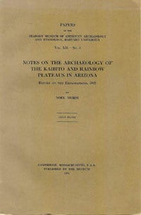 Item #5672 NOTES ON THE ARCHAEOLOGY OF THE KAIBITO AND RAINBOW PLATEAUS IN ARIZONA. N. Morss