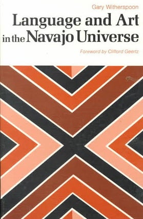 Item #5699 LANGUAGE AND ART IN THE NAVAJO UNIVERSE. G. Witherspoon
