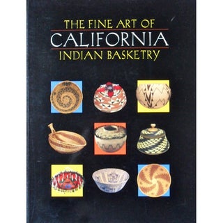Item #5739 THE FINE ART OF CALIFORNIA INDIAN BASKETRY. B. Bibby